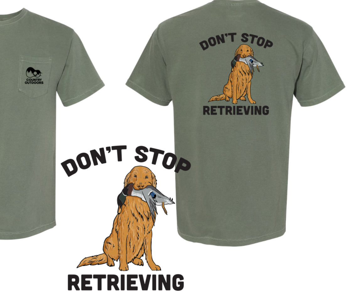 Don't Stop Retrieving - Comfort Colors T Shirt